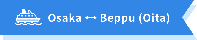 Osaka↔Beppu(Oita)